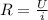 R= \frac{U}{i}