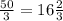 \frac{50}{3} = 16\frac{2}{3}