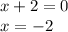 x + 2 = 0 \\ x = - 2