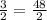 \frac{3}{2} =\frac{48}{2 }