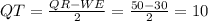 QT = \frac{QR - WE}{2} = \frac{50 - 30}{2} = 10