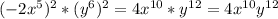 (-2x^5)^2*(y^6)^2=4x^{10} *y^{12} =4x^{10} y^{12}