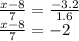 \frac{x-8}{7} =\frac{-3.2}{1.6} \\\frac{x-8}{7} =-2\\