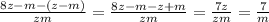 \frac{8z-m-(z-m)}{zm}=\frac{8z-m-z+m}{zm}=\frac{7z}{zm}=\frac{7}{m}