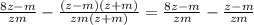 \frac{8z-m}{zm}-\frac{(z-m)(z+m)}{zm(z+m)}=\frac{8z-m}{zm}-\frac{z-m}{zm}