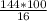 \frac{144*100}{16}