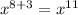  {x}^{ 8 + 3} = {x}^{11} 