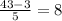 \frac{43-3}{5} =8