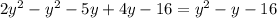 2y^{2} -y^{2} -5y + 4y-16= y^{2} -y -16