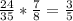 \frac{24}{35} *\frac{7}{8} =\frac{3}{5}