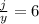  \frac{j}{y} = 6