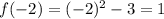 f(-2)=(-2)^{2}-3=1