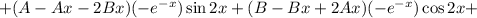 +(A-Ax-2Bx)(-e^{-x})\sin2x+(B-Bx+2Ax)(-e^{-x})\cos2x+