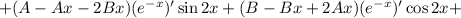 +(A-Ax-2Bx)(e^{-x})'\sin2x+(B-Bx+2Ax)(e^{-x})'\cos2x+