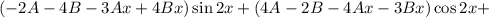 (-2A-4B-3Ax+4Bx)\sin2x+(4A-2B-4Ax-3Bx)\cos2x+