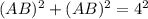 {(AB)^2+(AB)^2}=4^2