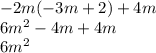 -2m(-3m+2)+4m\\6m^2-4m+4m\\6m^2