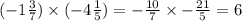 ( - 1 \frac{3}{7}) \times( - 4 \frac{1}{5} ) = - \frac{10}{7} \times - \frac{21}{5} = 6