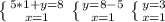 \left \{ {{5*1+y=8} \atop {x=1}} \right. \left \{ {{y=8-5} \atop {x=1}} \right. \left \{ {{y=3} \atop {x=1}} \right.