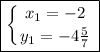 \boxed{\left \{ {{x_{1}=-2 } \atop {y_{1}=-4\frac{5}{7} }} \right.}