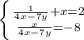 \left \{ {{\frac{1}{4x-7y}+x=2 } \atop {\frac{x}{4x-7y}=-8 }} \right.