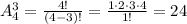 A_4^3 =\frac{4!}{(4-3)!}=\frac{1\cdot2\cdot3\cdot4}{1!}=24