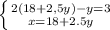 \left \{ {{2(18+2,5y)-y=3} \atop {x=18+2.5y}} \right.