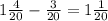 1\frac{4}{20}-\frac{3}{20}=1\frac{1}{20}