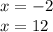 x=-2\\x=12