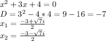 x^2+3x+4=0\\D=3^2-4*4=9-16=-7\\x_1=\frac{-3+\sqrt{7}i }{2} \\x_2=\frac{-3-\sqrt{7}i }{2}