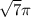 \sqrt{7} \pi