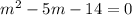 m^2-5m-14=0