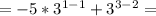 =-5*3^{1-1}+3^{3-2}=