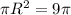 \pi R^{2} =9\pi