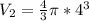 V_2=\frac{4}{3} \pi*4^3