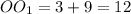 OO_{1} = 3 + 9 = 12