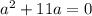 a^2+11a=0