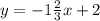 y=-1\frac{2}{3}x +2