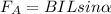 F_{A} =BILsin\alpha \\