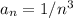 a_{n} =1/n^{3}