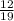 \frac{12}{19}