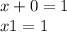 x+0=1\\x1=1