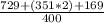 \frac{729+(351*2)+169}{400}