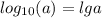  log_{10}(a) = lga