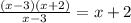 \frac{(x-3)(x+2)}{x-3} =x+2