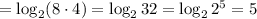  = \log_2(8\cdot 4) = \log_232 = \log_22^5 = 5 