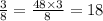  \frac{3}{8} = \frac{48 \times 3}{8} = 18