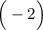 \Big (-2 \Big)