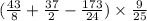 ( \frac{43}{8} + \frac{37}{2} - \frac{173}{24} ) \times \frac{9}{25}