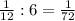 \frac{1}{12}:6=\frac{1}{72}